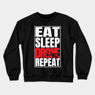 Eat Sleep Drone Repeat Quadcopter Gift print Crewneck Sweatshirt